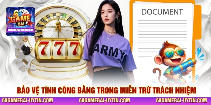 Bảo vệ tính công bằng trong miễn trừ trách nhiệm