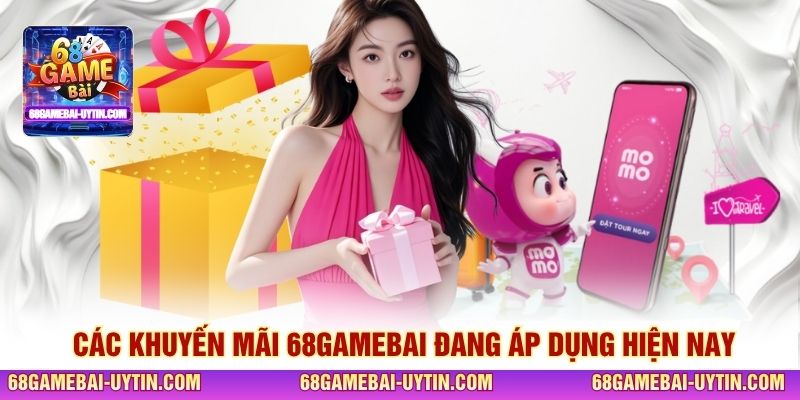 Các khuyến mãi 68GAMEBAI đang áp dụng hiện nay