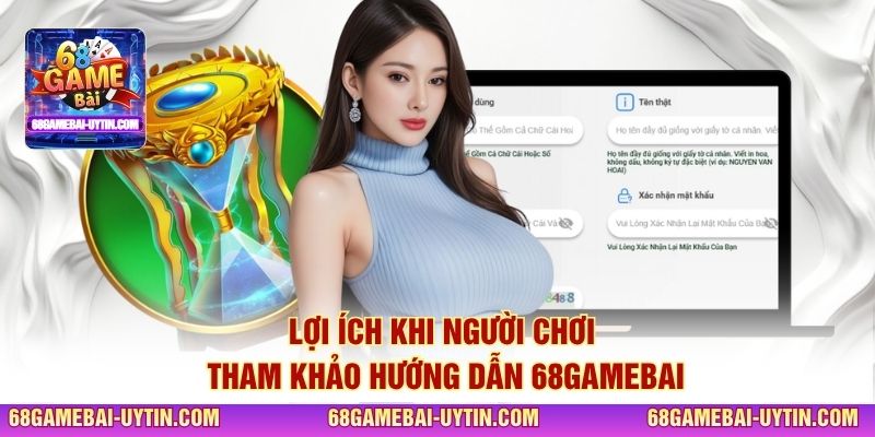 Lợi ích khi người chơi tham khảo hướng dẫn 68GAMEBAI