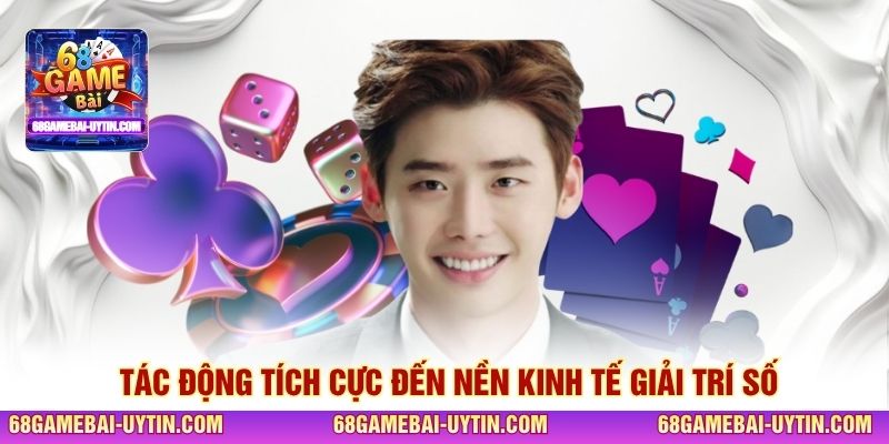 Tác động tích cực đến nền kinh tế giải trí số