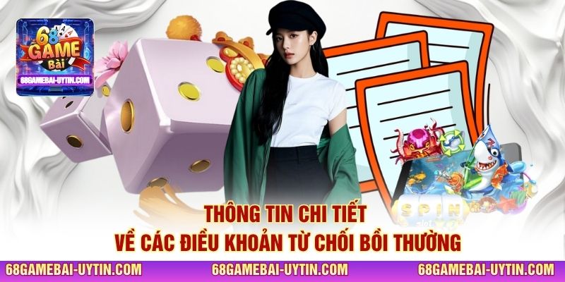 Thông tin chi tiết về các điều khoản từ chối bồi thường